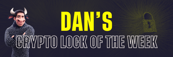 Dan's Stone Cold Crypto Lock of the Week