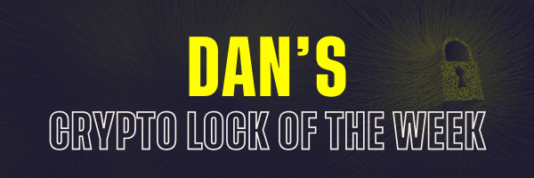 Dan's Crypto Lock of the Week