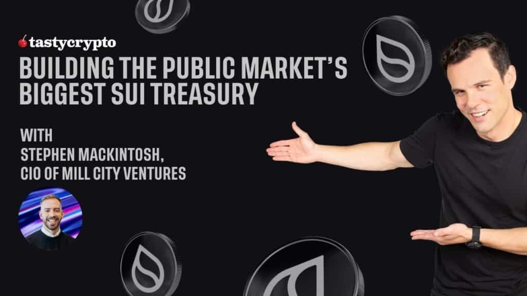 tastycrypto Show - Mill City Ventures CIO talks about the biggest SUI Treasury